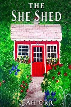 The She Shed de Leah Orr