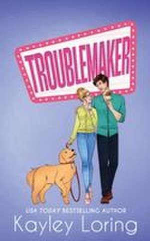 Troublemaker de Kayley Loring