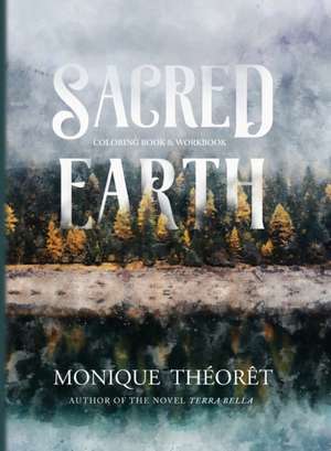 Sacred Earth de Monique Théorêt