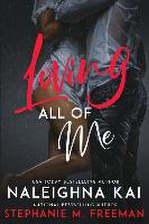 Loving All of Me de Stephanie M. Freeman