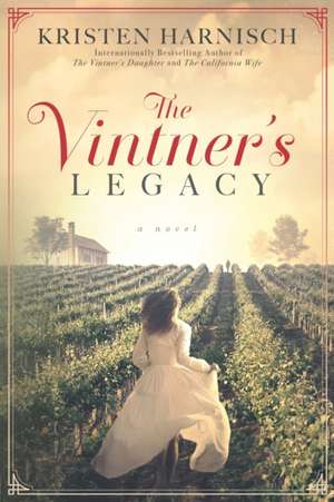 The Vintner's Legacy de Kristen Harnisch