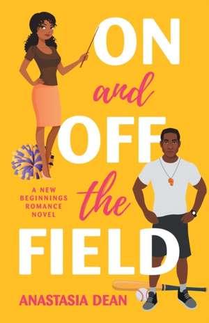 On and Off the Field de Anastasia Dean