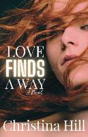 Love Finds a Way de Christina Hill