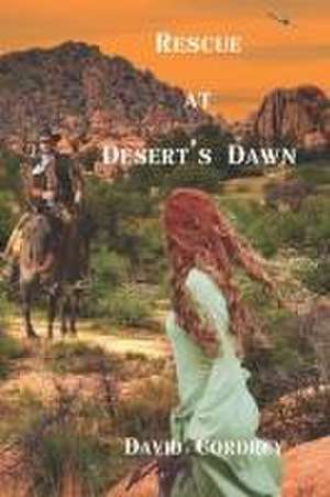 Rescue at Desert's Dawn de David Cordrey