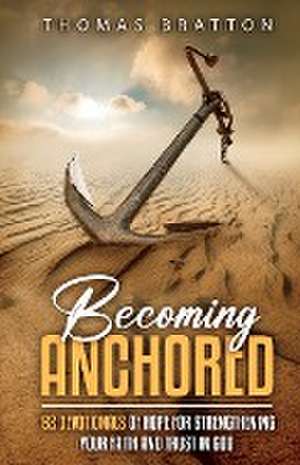 Becoming Anchored de Thomas Bratton