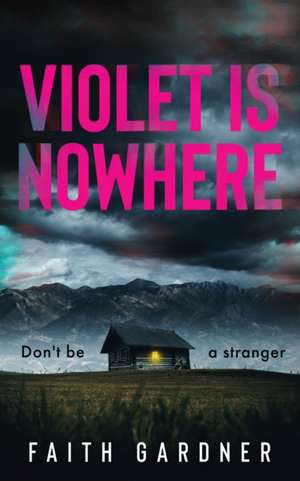 Violet Is Nowhere de Faith Gardner