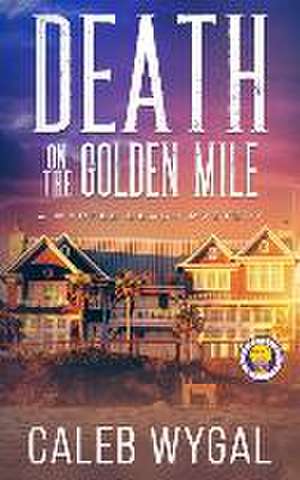 Death on the Golden Mile de Caleb Wygal