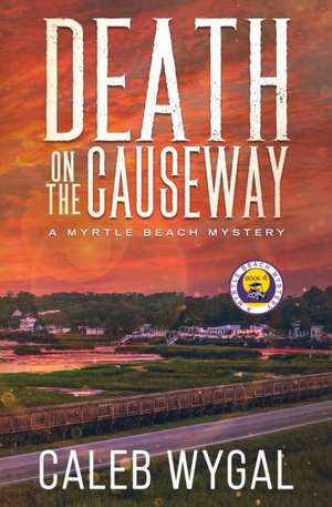 Death on the Causeway de Caleb Wygal