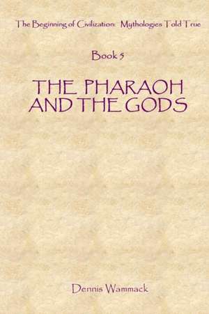 The Pharaoh and the Gods de Dennis Wammack