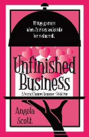 Unfinished Business de Angela Scott