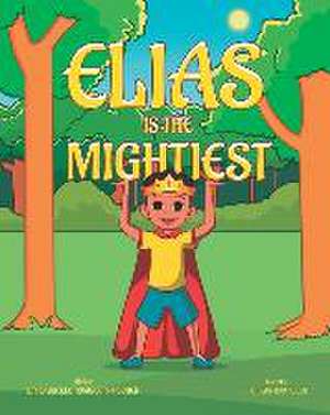 Elias is the Mightiest de Danielle Ramseur-Fischer