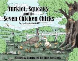 Turklet, Squeaky, and the Seven Chicken Chicks de Effie Joe Stock