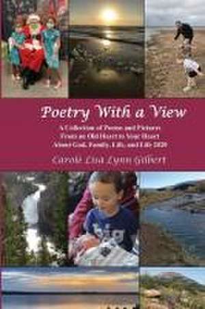 Poetry With a View de Carole Lisa Lynn Gilbert