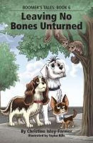 Leaving No Bones Unturned de Christine Isley-Farmer