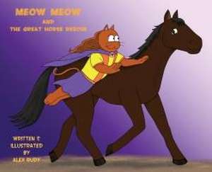 Meow Meow & The Great Horse Rescue de Alex Rudy