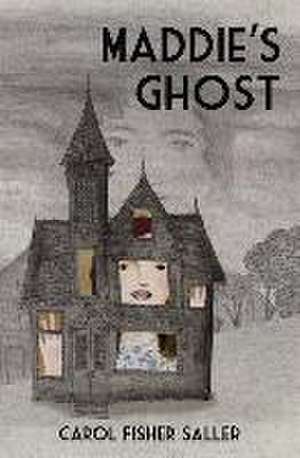 Maddie's Ghost de Carol Fisher Saller