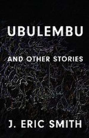 Ubulembu de J. Eric Smith