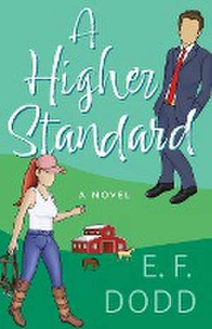 A Higher Standard de E. F. Dodd