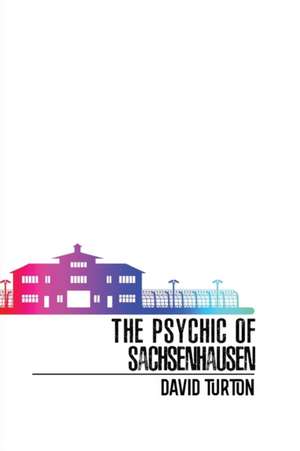 The Psychic of Sachsenhausen de David Turton