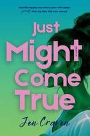 Just Might Come True de Jen Craven