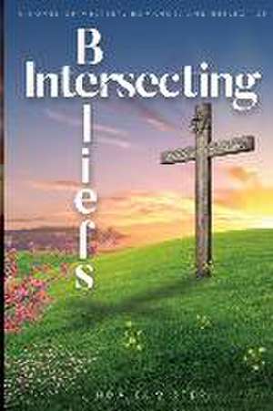 Intersecting Beliefs de Linda B Edmister