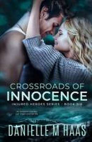 Crossroads of Innocence: A Second Chance/Protector Romance de Danielle M. Haas