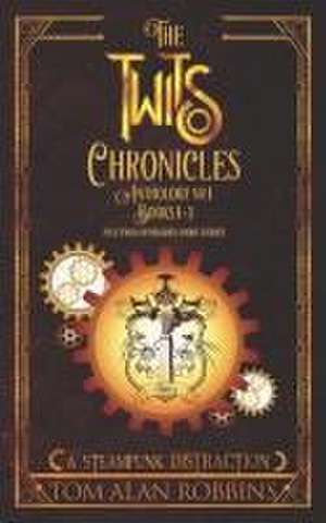 The Twits Chronicles, Anthology #1 de Tom Alan Robbins