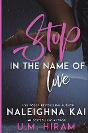 Stop in the Name of Love de Naleighna Kai