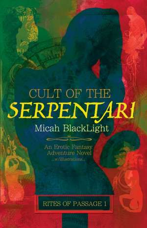 Cult of the Serpentari de Micah Blacklight