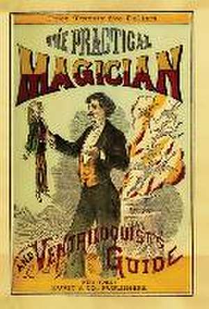 The Practical Magician and Ventriloquist's Guide de Anonymous