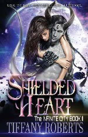 Shielded Heart (The Infinite City #2) de Tiffany Roberts