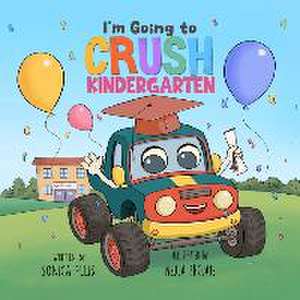 I'm Going to Crush Kindergarten de Sonica Ellis