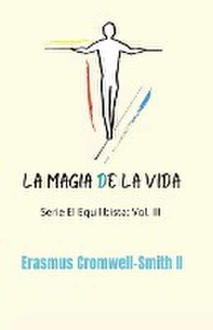 La magia de la vida de Erasmus Cromwell-Smith