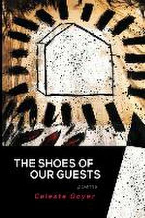 The Shoes of Our Guests de Celeste Goyer