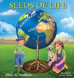 Seeds of Life de Mary Markham