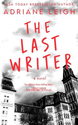 The Last Writer de Adriane Leigh