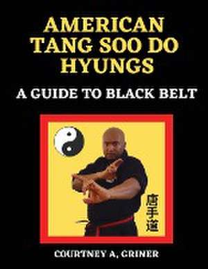 American Tang Soo Do Hyungs de Courtney Antoine Griner