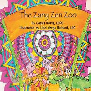 The Zany Zen Zoo de Cassie Korte