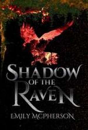 Shadow of the Raven de Emily Mcpherson