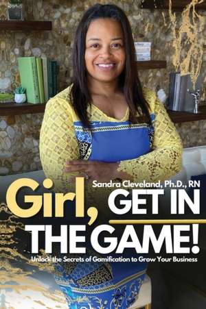 Girl! Get In The Game de Sandra Cleveland