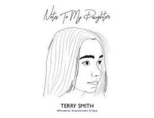 Notes to My Daughter de Terry James Smith