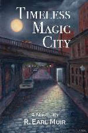 Timeless Magic City de R. Earl Muir