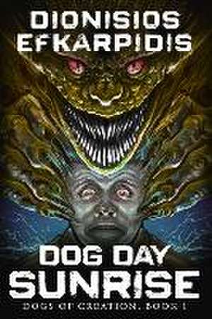 Dog Day Sunrise: True Paperback Edition de Dionisios Efkarpidis