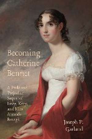 Becoming Catherine Bennet de Joseph P. Garland