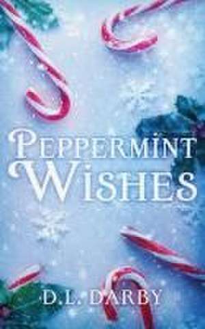 Peppermint Wishes de D. L. Darby