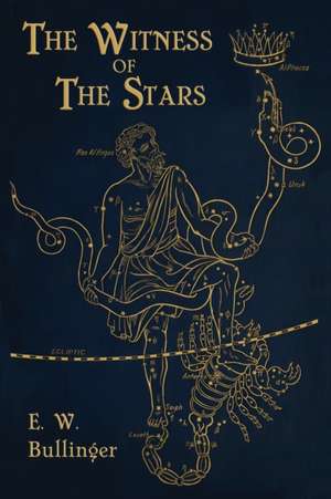 Witness of the Stars de E. W. Bullinger