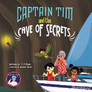 Captain Tim and the Cave of Secrets de T. C. Pask