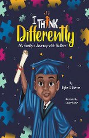 I Think Differently My family's Journey with Autism de Kylen S. Barron