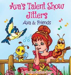 Ava's Talent Show Jitters de Darlene Pacheco-Rapp