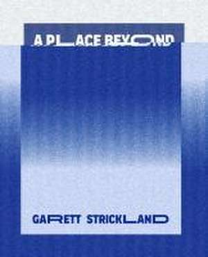 A Place Beyond de Garett Strickland